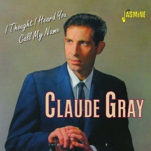 Gray ,Claude - I Thought I Heard You Call My Name